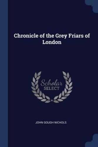 Chronicle of the Grey Friars of London