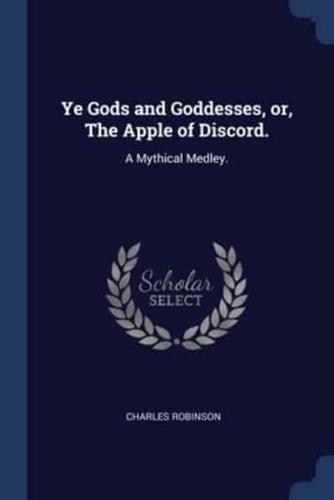 Ye Gods and Goddesses, or, The Apple of Discord.