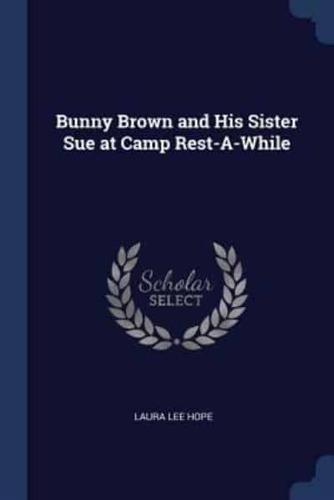 Bunny Brown and His Sister Sue at Camp Rest-A-While