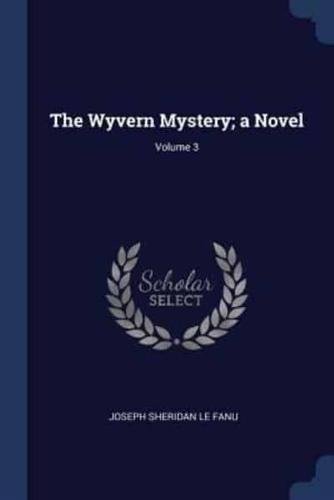 The Wyvern Mystery; a Novel; Volume 3