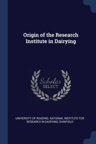 Origin of the Research Institute in Dairying