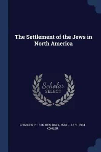 The Settlement of the Jews in North America