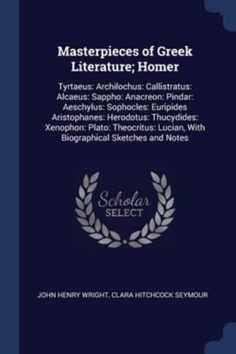 Masterpieces of Greek Literature; Homer