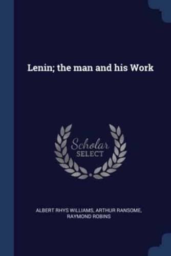 Lenin; the Man and His Work