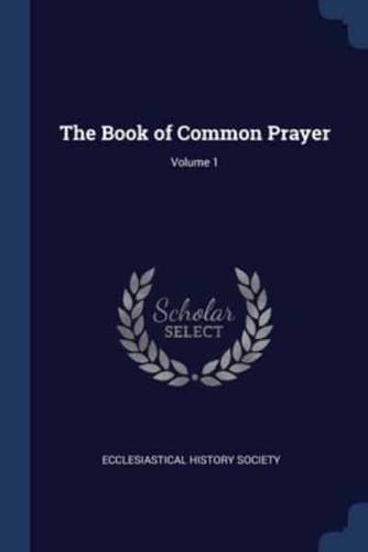 The Book of Common Prayer; Volume 1