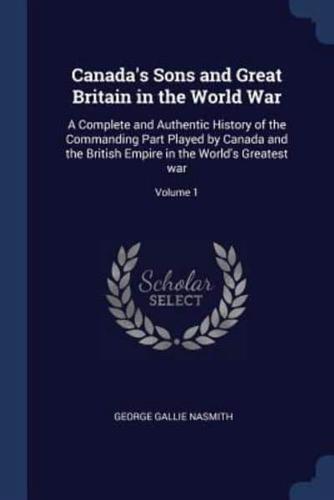 Canada's Sons and Great Britain in the World War