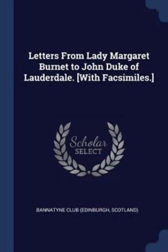 Letters From Lady Margaret Burnet to John Duke of Lauderdale. [With Facsimiles.]