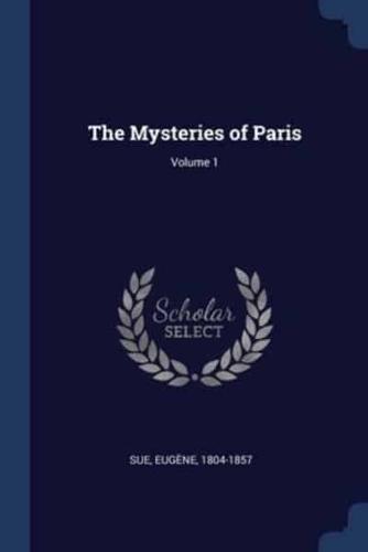 The Mysteries of Paris; Volume 1