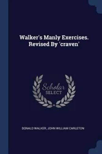 Walker's Manly Exercises. Revised By 'Craven'