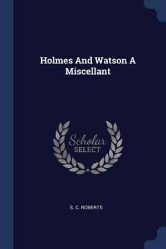 Holmes And Watson A Miscellant