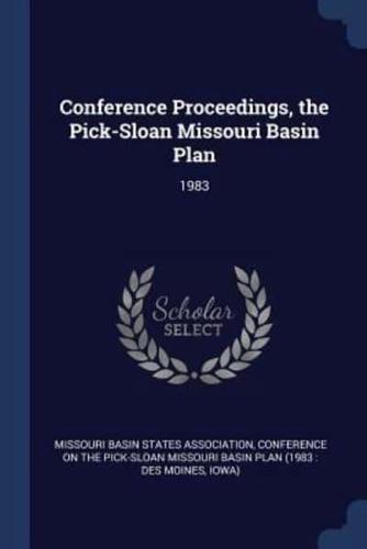 Conference Proceedings, the Pick-Sloan Missouri Basin Plan