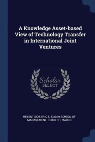 A Knowledge Asset-Based View of Technology Transfer in International Joint Ventures