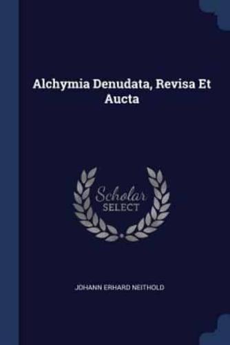 Alchymia Denudata, Revisa Et Aucta