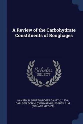 A Review of the Carbohydrate Constituents of Roughages