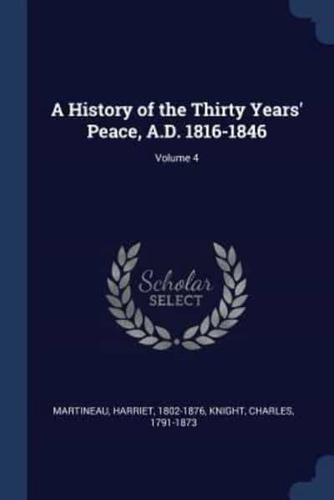 A History of the Thirty Years' Peace, A.D. 1816-1846; Volume 4