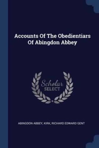Accounts Of The Obedientiars Of Abingdon Abbey