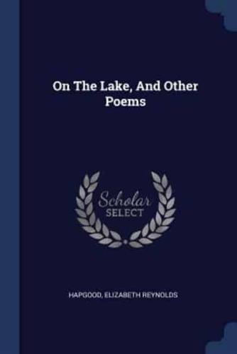 On The Lake, And Other Poems