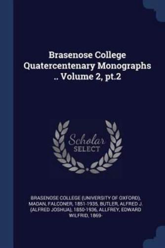 Brasenose College Quatercentenary Monographs .. Volume 2, Pt.2