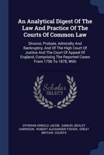 An Analytical Digest Of The Law And Practice Of The Courts Of Common Law