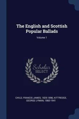 The English and Scottish Popular Ballads; Volume 1