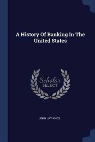 A History Of Banking In The United States
