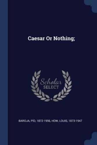 Caesar Or Nothing;