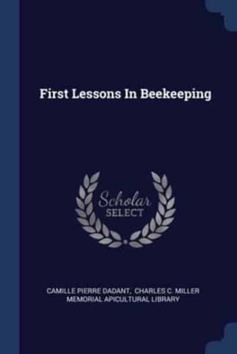 First Lessons In Beekeeping