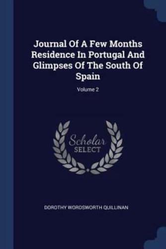 Journal Of A Few Months Residence In Portugal And Glimpses Of The South Of Spain; Volume 2