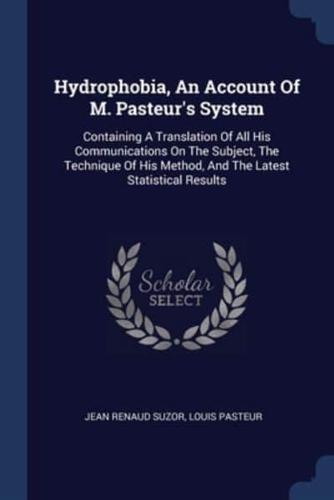 Hydrophobia, An Account Of M. Pasteur's System
