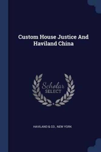 Custom House Justice And Haviland China