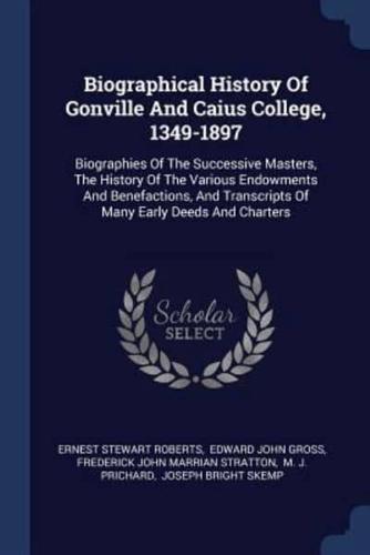 Biographical History Of Gonville And Caius College, 1349-1897