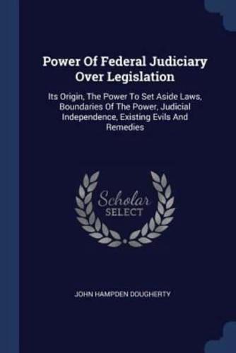 Power Of Federal Judiciary Over Legislation