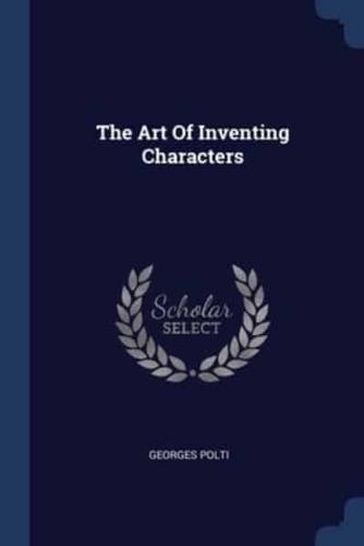 The Art Of Inventing Characters