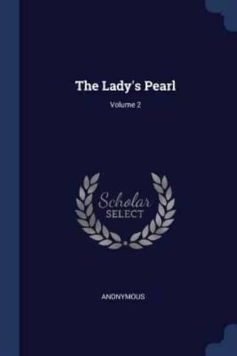 The Lady's Pearl; Volume 2