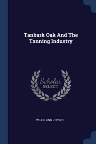 Tanbark Oak And The Tanning Industry