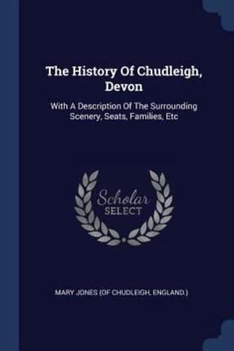 The History Of Chudleigh, Devon