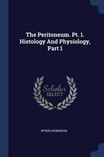 The Peritoneum. Pt. 1. Histology And Physiology, Part 1