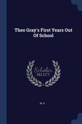 Theo Gray's First Years Out Of School