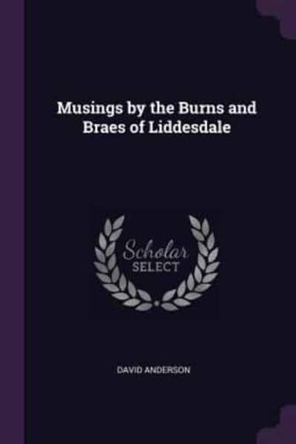 Musings by the Burns and Braes of Liddesdale