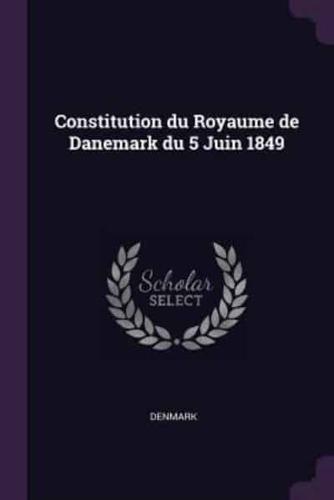 Constitution Du Royaume De Danemark Du 5 Juin 1849