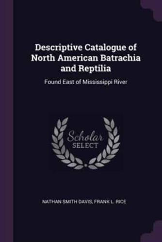 Descriptive Catalogue of North American Batrachia and Reptilia