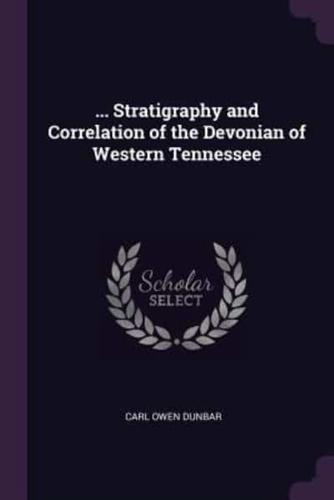 ... Stratigraphy and Correlation of the Devonian of Western Tennessee