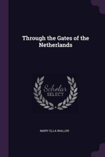 Through the Gates of the Netherlands