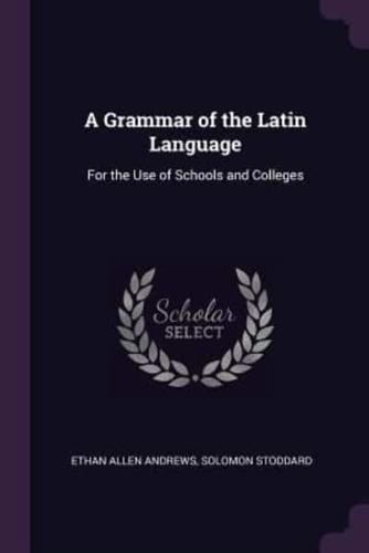 A Grammar of the Latin Language