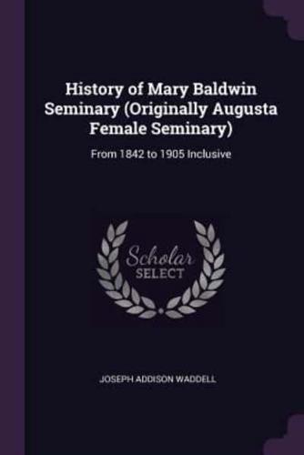 History of Mary Baldwin Seminary (Originally Augusta Female Seminary)