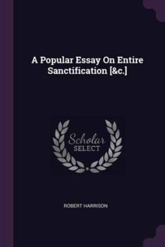 A Popular Essay On Entire Sanctification [&C.]