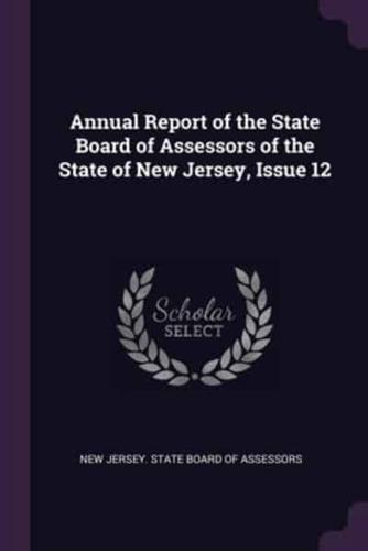 Annual Report of the State Board of Assessors of the State of New Jersey, Issue 12