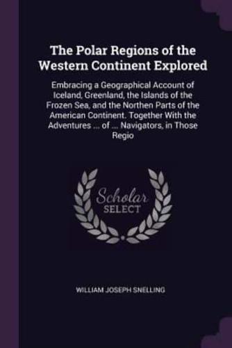 The Polar Regions of the Western Continent Explored