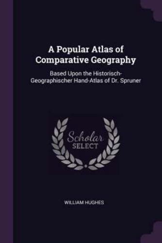 A Popular Atlas of Comparative Geography