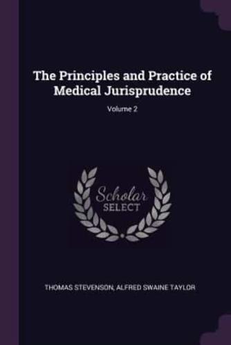 The Principles and Practice of Medical Jurisprudence; Volume 2